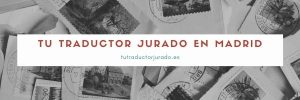Tu Traductor jurado en madrid